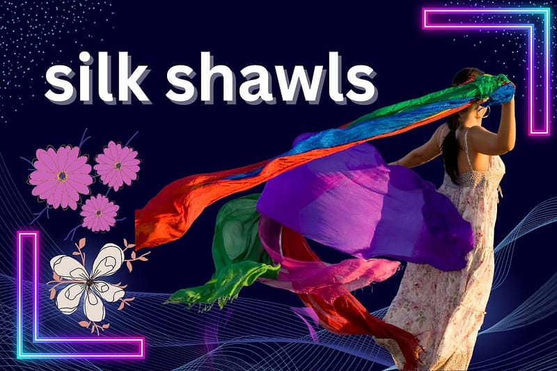 Silk Shawls